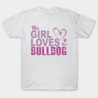 This girl loves her Bulldog! Especially for Bulldog owners! T-Shirt